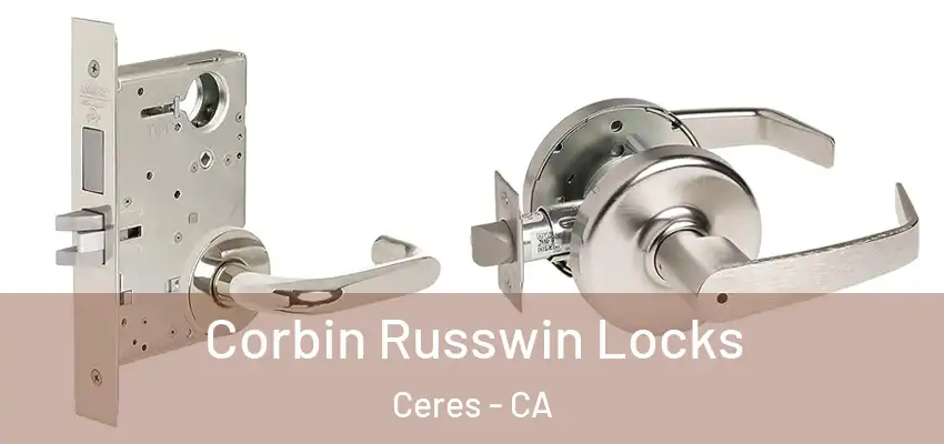  Corbin Russwin Locks Ceres - CA