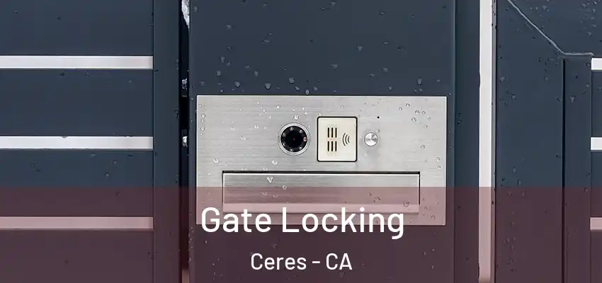  Gate Locking Ceres - CA