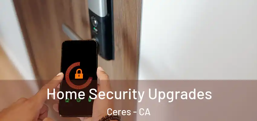  Home Security Upgrades Ceres - CA